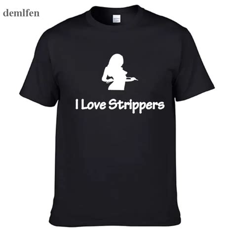 I Love Strippers New Fashion Man T Shirt Cotton O Neck Mens Short