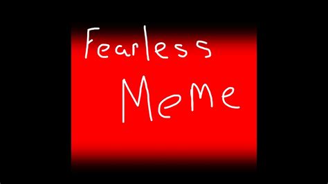 Fearless Meme Youtube