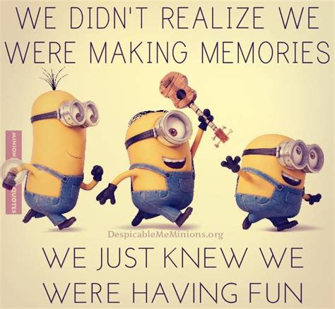 Joke For Tuesday 04 August 2015 From Site Minion Quotes Making Memories