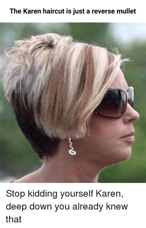 Primarily, the reason why the. The Karen Haircut Is Just a Reverse Mullet Stop Kidding ...