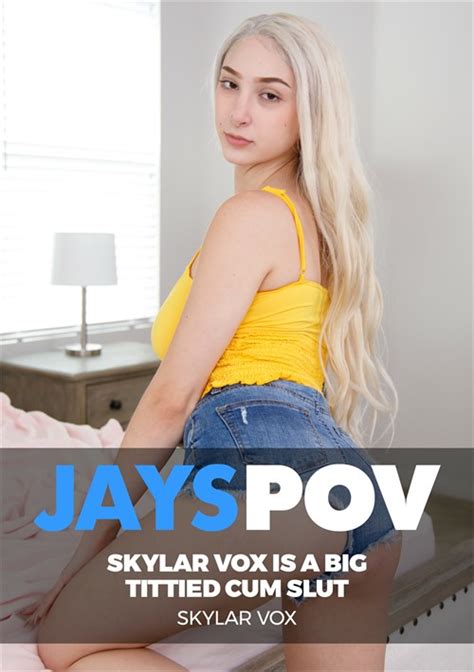 Skylar Vox Huge Natural Tits Twerking Cum Slut Streaming Video At Jays Pov Membership With Free