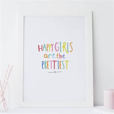 Happy Girls Are The Prettiest Print By Rocks Design