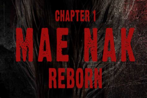Sinopsis Film Chapter Mae Nak Reborn Remake Film Horor Populer Thailand Yang Siap Bikin
