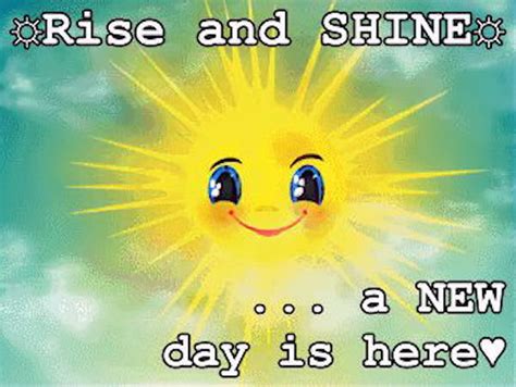 Rise And Shine A New Day Is Here Pictures Photos And Images For Facebook Tumblr Pinterest