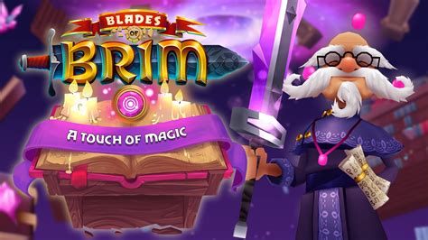 Blades Of Brim A Touch Of Magic Update Trailer Youtube
