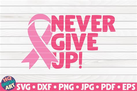 Never Give Up Svg Cancer Awareness Quote By Hqdigitalart Thehungryjpeg