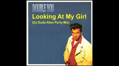 Double You Looking At My Girl Duda Allen Party Mix Youtube