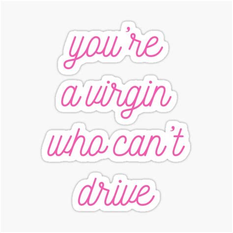 Clueless You Re A Virgin Who Can T Drive Sticker For Sale By