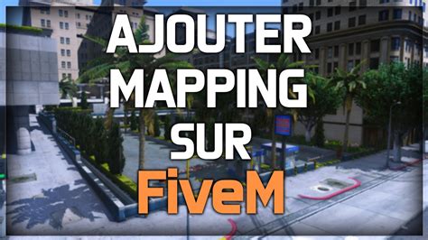 Ajouter Un Mapping Sur Son Serveur Fivem Tuto Fivem 2 Youtube