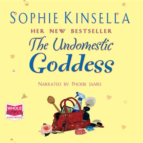 The Undomestic Goddess Audiobook By Sophie Kinsella Chirp