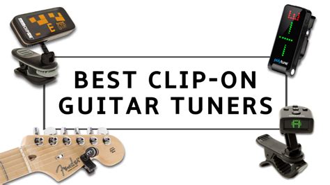 Best Clip On Guitar Tuners 2022 Stay In Tune With 10 Of The Best