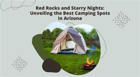 Red Rocks And Starry Nights Unveiling The Best Camping Spots In Arizona