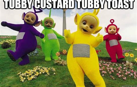 Tubby Custard Tubby Toast Teletubbies Quickmeme