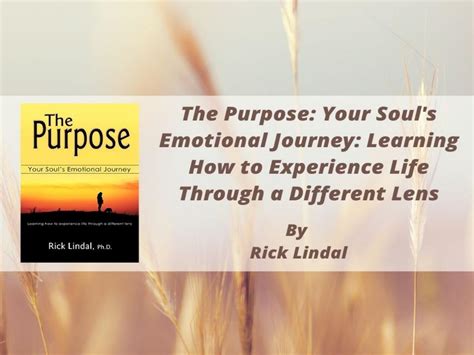 The Purpose: Your Soul's Emotional Journey Book By Rick Lindal by