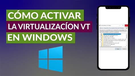 Cómo Puedo Activar o Habilitar la Virtualización VT en mi PC Windows