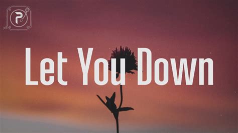 I'm sorry i let you down (feat. NF - Let You Down (Lyrics) " I'm sorry that I let you down ...