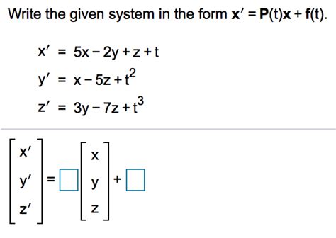 solved write the given system in the form x p t x f t 2