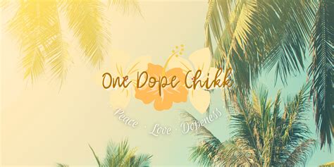 One Dope Chikk