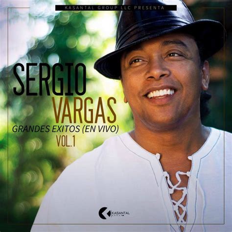 Grandes Éxitos De Sergio Vargas Vol 1 En Vivo Compilation By