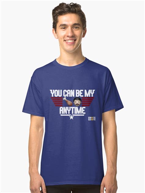 You Can Be My Wingman Anytime T Shirt By Emotequote Redbubble