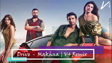 Makhna Remix Dj V4 Drive Sushant Singh Rajput Jacqueline
