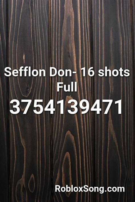 Sefflon Don 16 Shots Full Roblox Id Roblox Music Codes Roblox