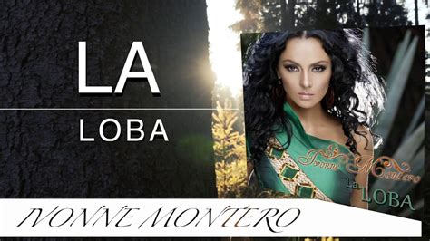 Ivonne Montero La Loba 2020 Youtube