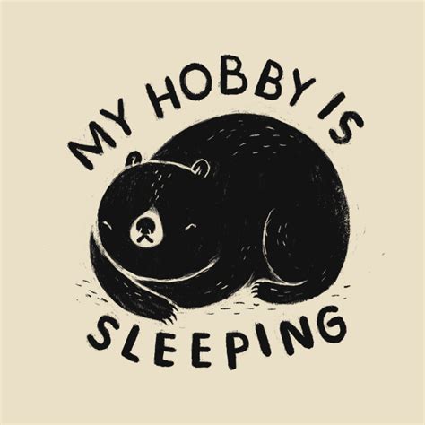 my hobby is sleeping sleeping bear t shirt teepublic