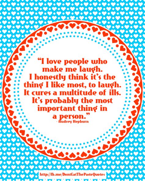 I Love People Who Make Me Laugh Audrey Hepburn Quotes Quotesgram