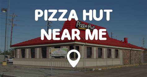 Pizza Hut Near Me Find Pizza Hut Near Me Locations On The Map