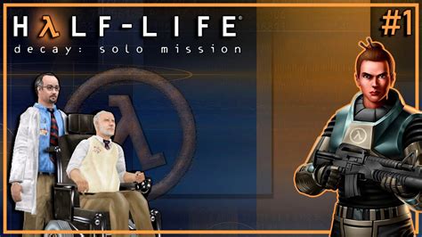 Decay Solo Mission 1 Nueva VersiÓn En Steam Half Life Youtube
