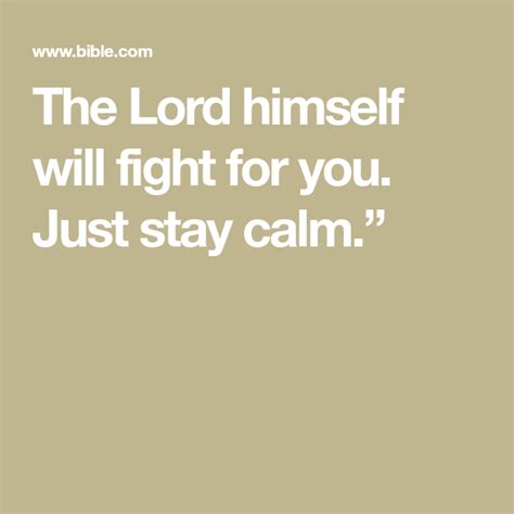 The Lord Himself Will Fight For You Just Stay Calm Bible Apps
