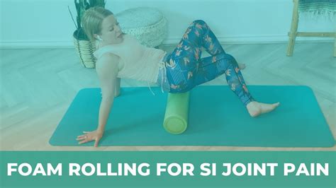 Foam Rolling For Si Joint Pain Youtube