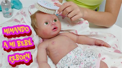 Mimando Y Cuidando A Mi Bebé Reborn Youtube