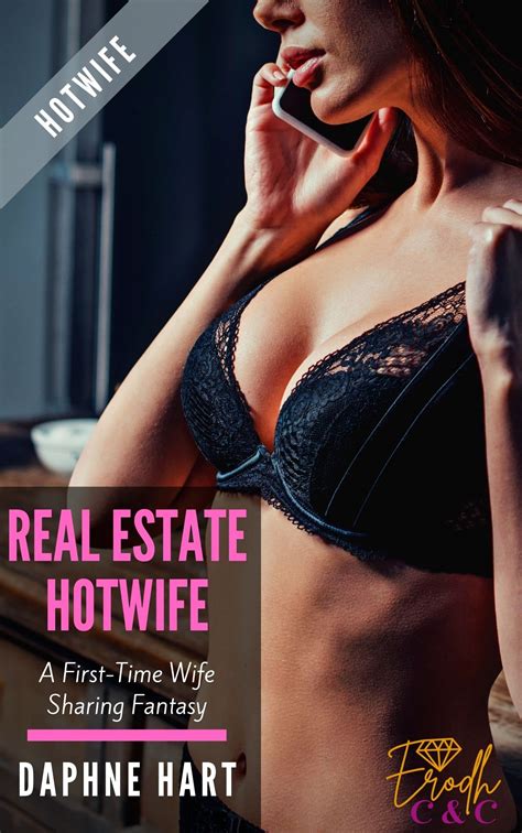 Real Estate Hotwife A First Time Wife Sharing Fantasy By Daphne Hart Goodreads