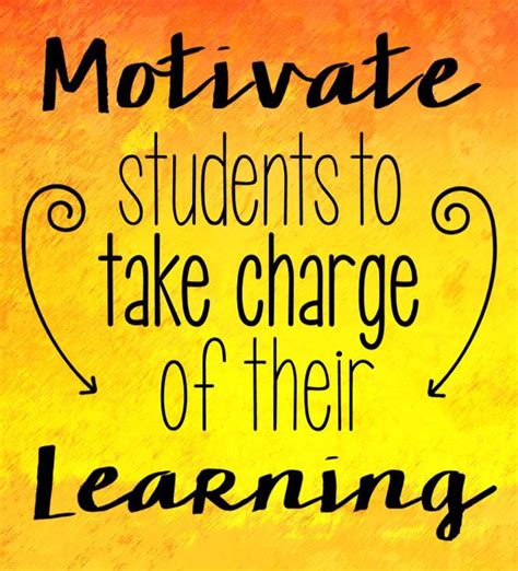 Motivate Students To Take Charge Of Their Learning To Be Student And
