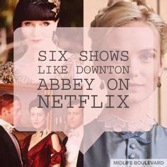 Hugh bonneville, jim carter, michelle dockery and others. Six Shows Like Downton Abbey on Netflix in 2020 | Good ...
