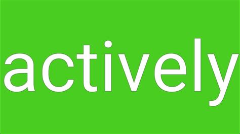 Actively Definition And Meaning Youtube