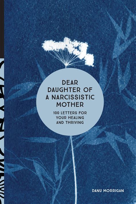 Dear Daughter Of A Narcissistic Mother 100 Letters For Your Healing