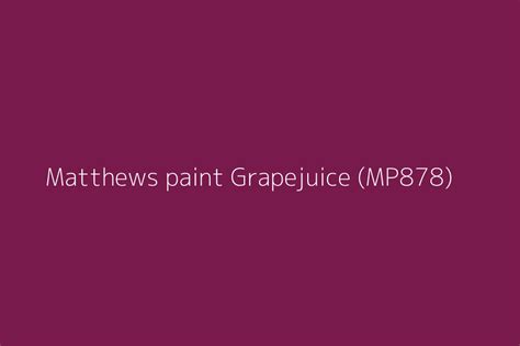 Matthews Paint Grapejuice Mp878 Color Hex Code