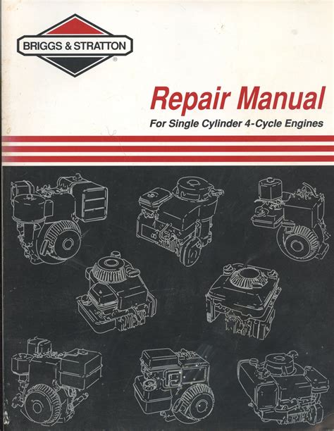 Briggs And Stratton Repair Manual For Single Cylinder 4 Cycle Engines