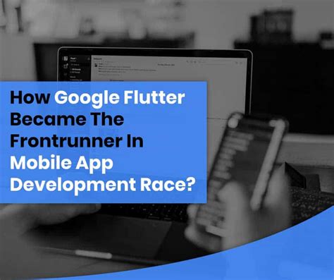 Android and ios app development. How Google Flutter Became The Frontrunner In Mobile App ...