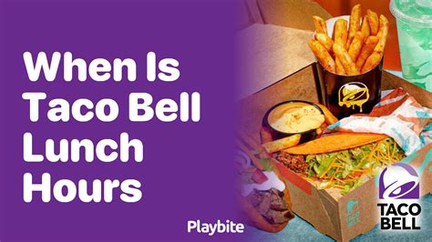What Time Do Taco Bell Start Lunch