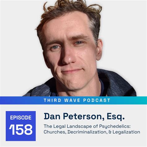 Dan Peterson Esq The Legal Landscape Of Psychedelics Third Wave