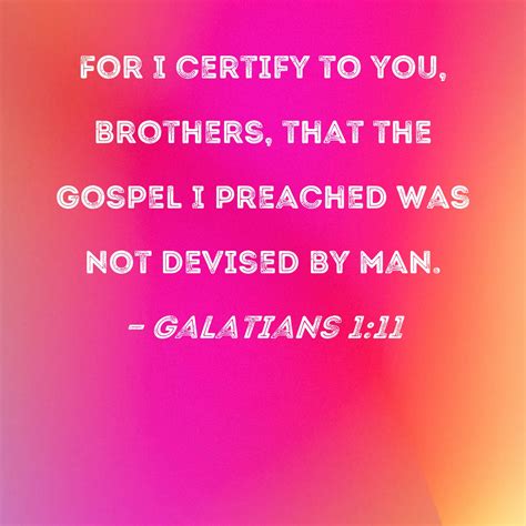 Galatians 111 For I Certify To You Brothers That The Gospel I