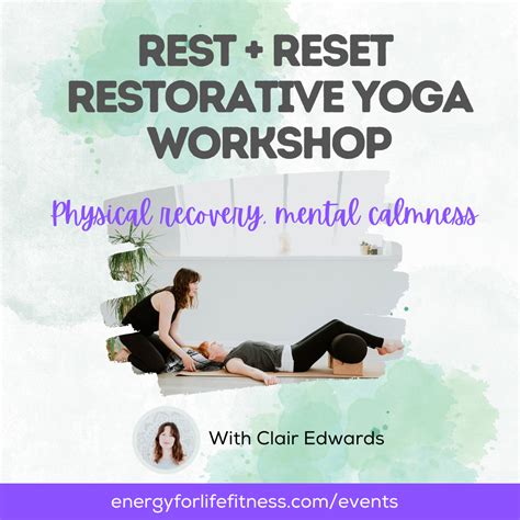Rest Reset Restorative Yoga Workshop Energy For Life Fitness