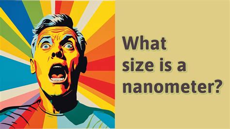 What Size Is A Nanometer Youtube