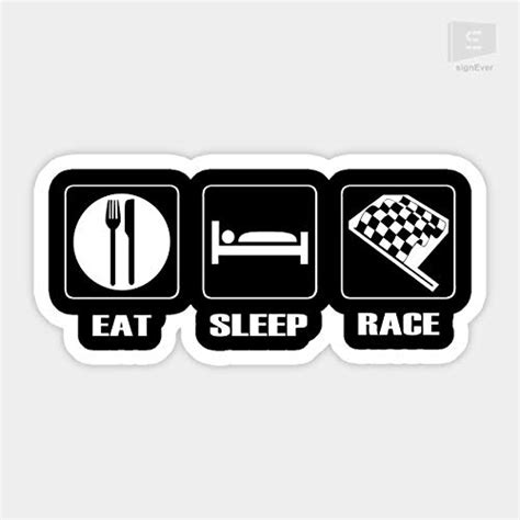 Sign Ever Eat Sleep Race Sticker For Car Sides Window Hood L X H 1700