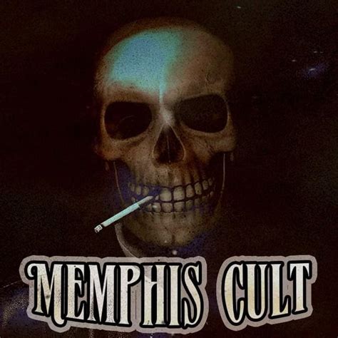 Memphis Cult Lyrics Songs And Albums Genius