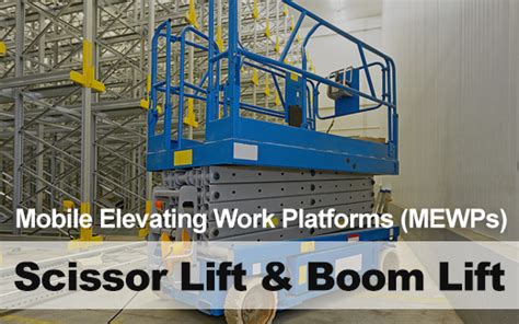Mobile Elevating Work Platforms Scissor And Boom Lifts Mewptraining